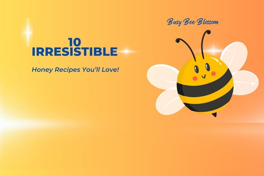 10 irresistible honey recipes you'll love