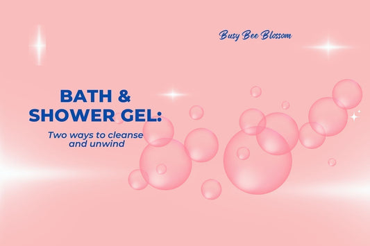 Bath & Shower Gel: Two ways to cleanse and unwind