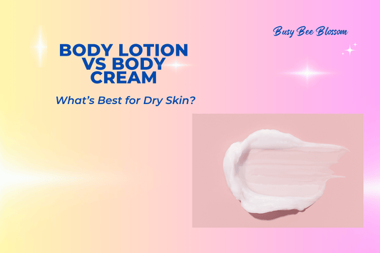 Body Lotion v Body Cream: What's best for dry skin?