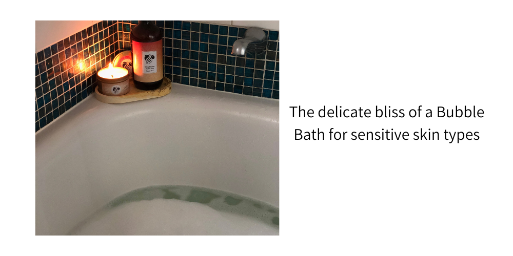 Delicate Bliss: a bubble bath for sensitive skin types