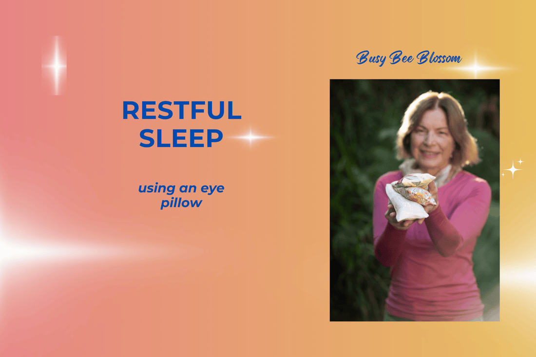 Restful sleep - how eye pillows support better sleep by Louise, Busy Bee Blossom